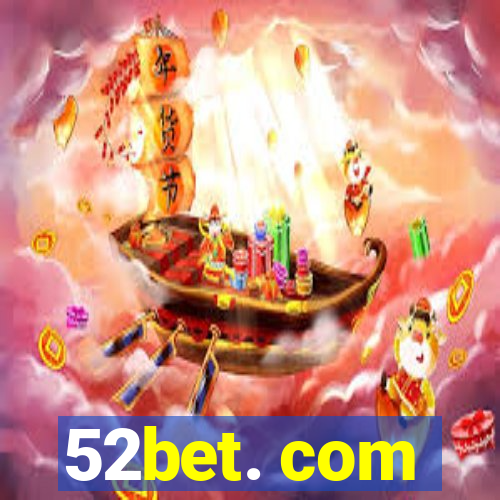 52bet. com